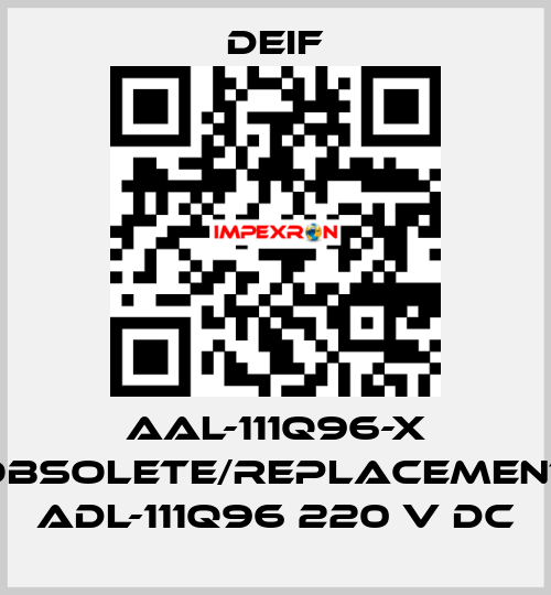 AAL-111Q96-X obsolete/replacement ADL-111Q96 220 V DC Deif