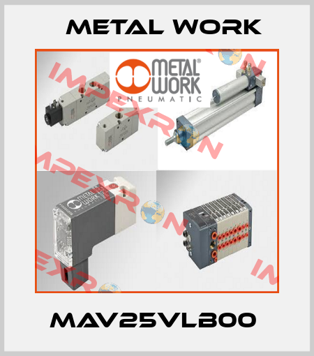 MAV25VLB00  Metal Work