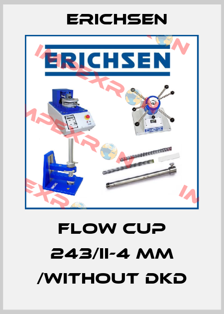 Flow Cup 243/II-4 mm /without DKD Erichsen