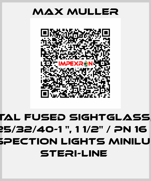 METAL FUSED SIGHTGLASS, DN 25/32/40-1 ", 1 1/2" / PN 16 + INSPECTION LIGHTS MINILUX ® STERI-LINE  MAX MULLER