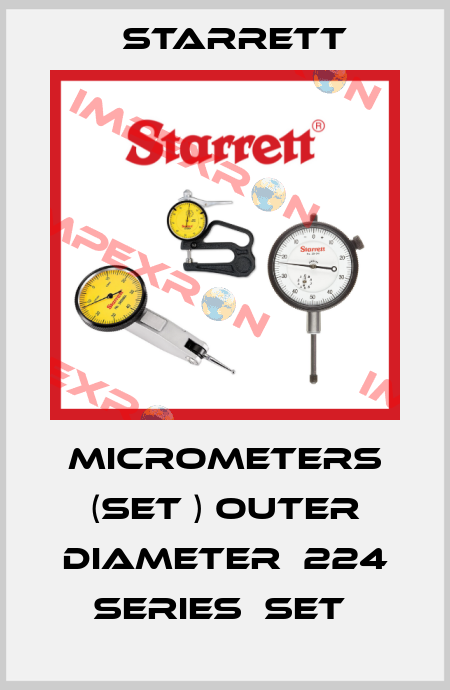 MICROMETERS (SET ) OUTER DIAMETER  224 SERIES  SET  Starrett