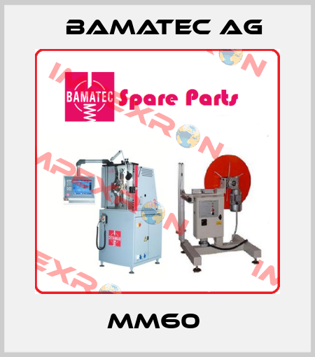 MM60  Bamatec Ag
