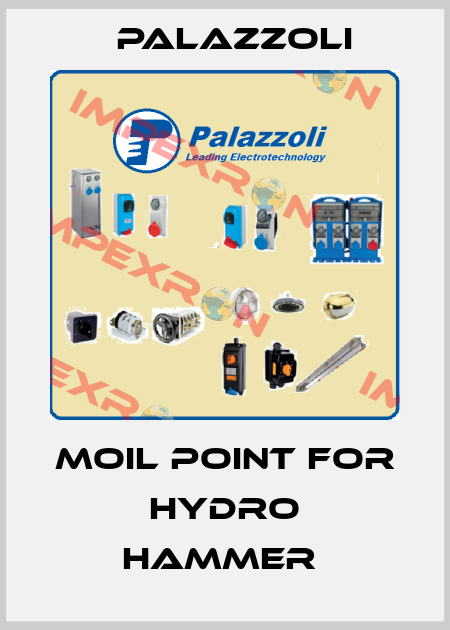 MOIL POINT FOR HYDRO HAMMER  Palazzoli
