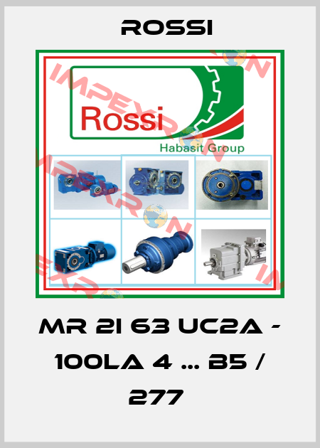 MR 2I 63 UC2A - 100LA 4 ... B5 / 277  Rossi