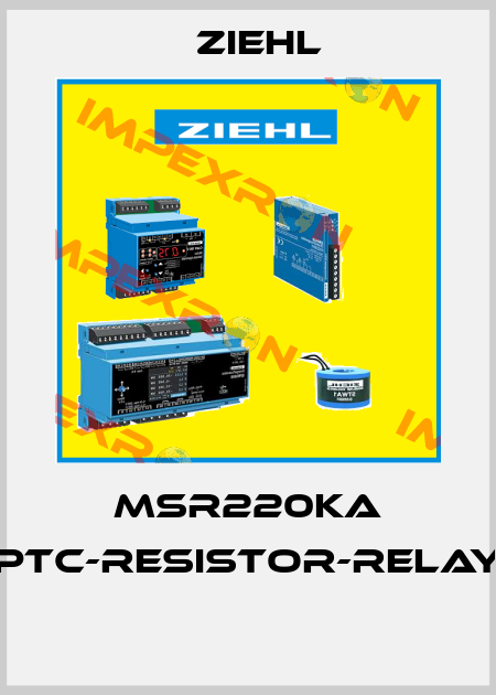 MSR220KA PTC-RESISTOR-RELAY  Ziehl