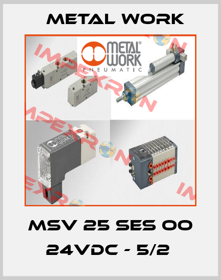 MSV 25 SES OO 24VDC - 5/2  Metal Work