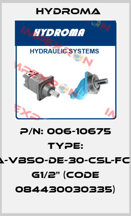 P/N: 006-10675 Type: A-VBSO-DE-30-CSL-FC1, G1/2" (Code 084430030335) HYDROMA