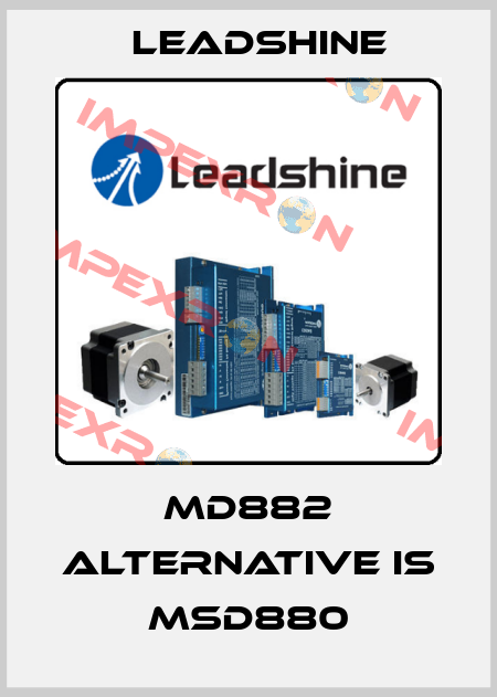 MD882 alternative is MSD880 Leadshine