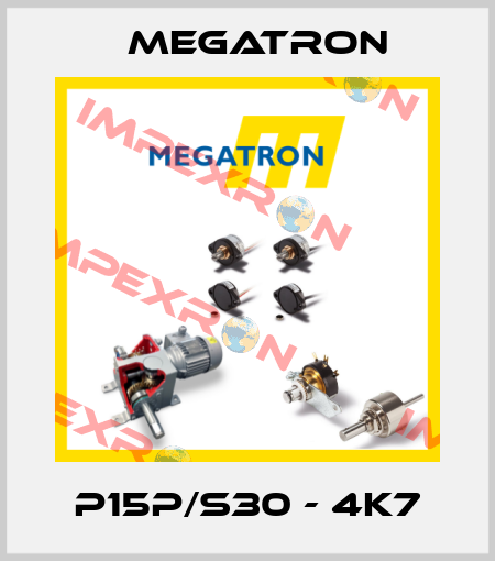 P15P/S30 - 4K7 Megatron