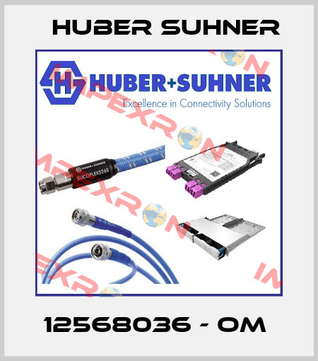 12568036 - OM  Huber Suhner