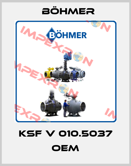 KSF V 010.5037 OEM Böhmer