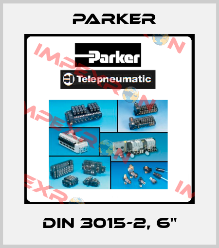 DIN 3015-2, 6" Parker