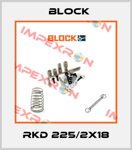 RKD 225/2x18 Block