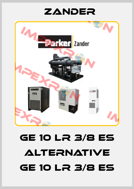 GE 10 LR 3/8 ES alternative GE 10 LR 3/8 ES Zander