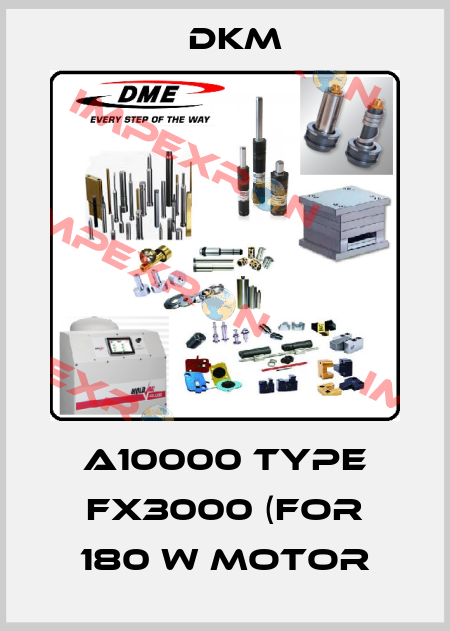 A10000 Type FX3000 (for 180 W motor Dkm