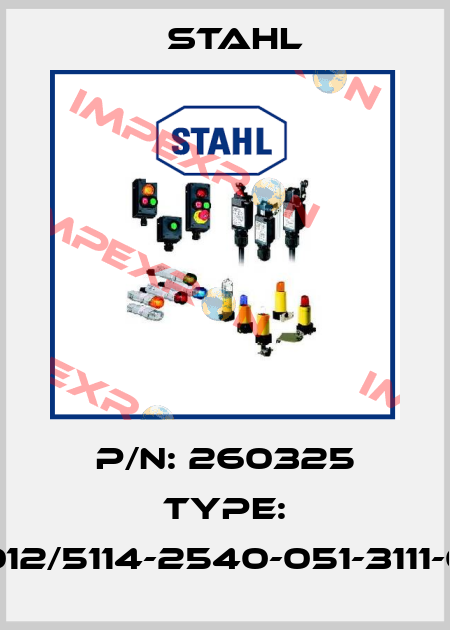 P/N: 260325 Type: 6012/5114-2540-051-3111-00 Stahl