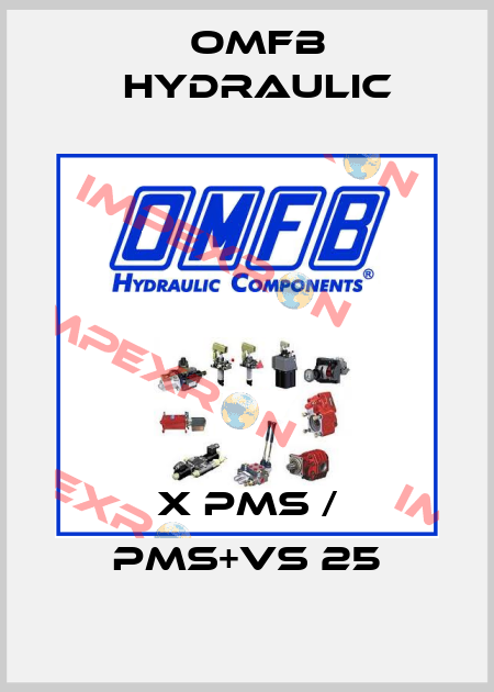 X PMS / PMS+VS 25 OMFB Hydraulic