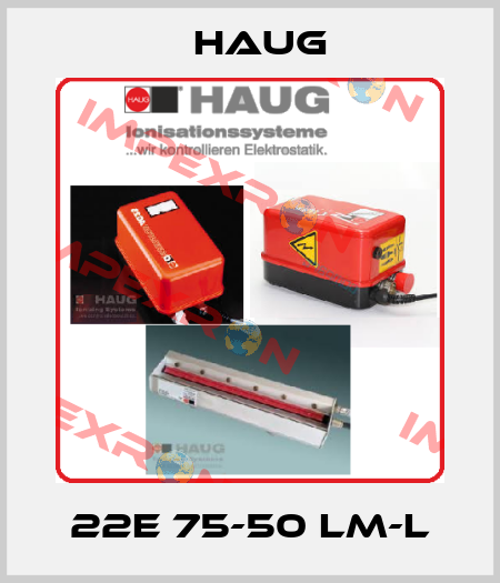 22E 75-50 LM-L Haug