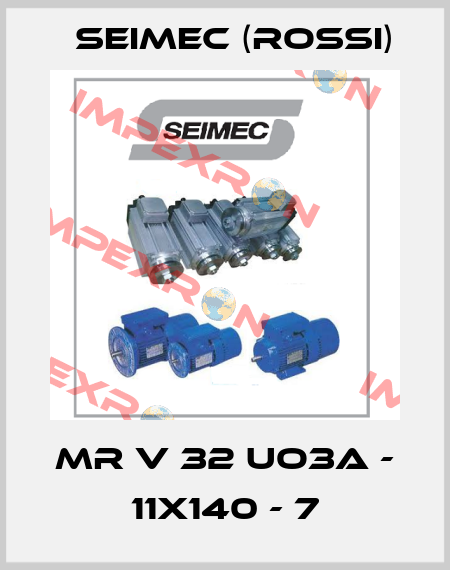 MR V 32 UO3A - 11x140 - 7 Seimec (Rossi)