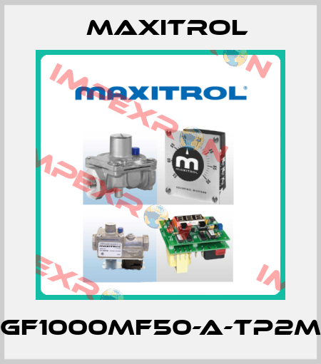 GF1000MF50-A-TP2M Maxitrol