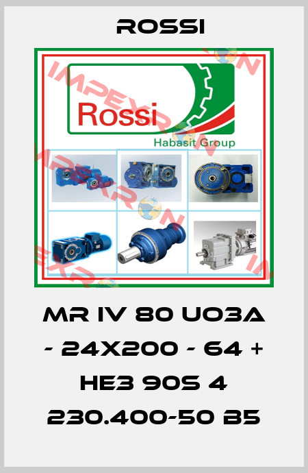 MR IV 80 UO3A - 24x200 - 64 + HE3 90S 4 230.400-50 B5 Rossi