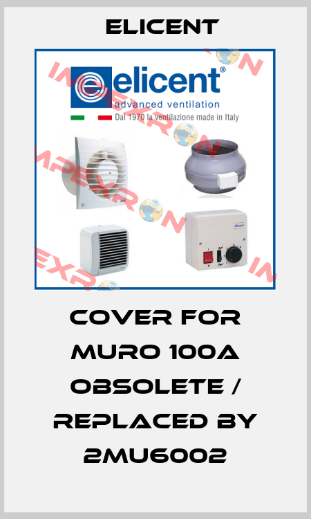 Cover for Muro 100A obsolete / replaced by 2MU6002 Elicent