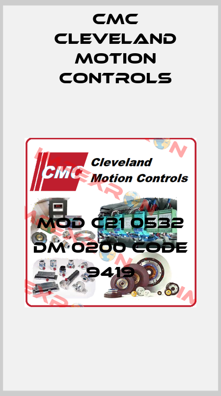 MOD C21 0532 DM 0200 Code 9419 Cmc Cleveland Motion Controls
