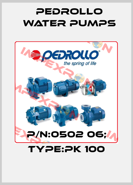 P/N:0502 06; Type:PK 100 Pedrollo Water Pumps
