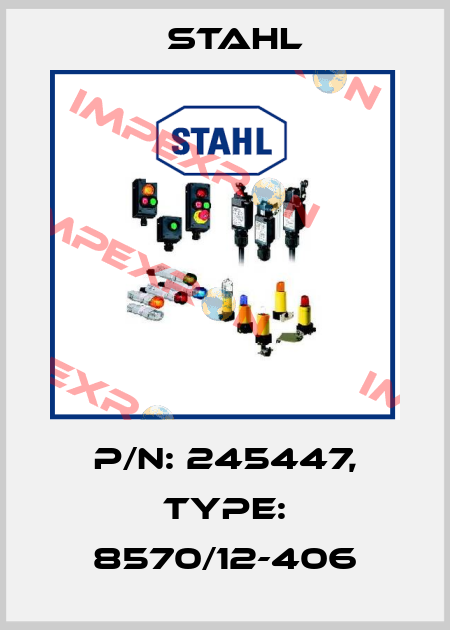 P/N: 245447, Type: 8570/12-406 Stahl