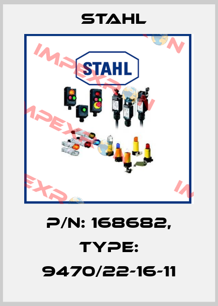 P/N: 168682, Type: 9470/22-16-11 Stahl
