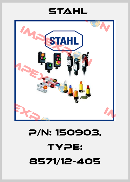 P/N: 150903, Type: 8571/12-405 Stahl