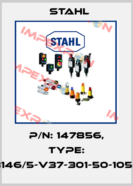 P/N: 147856, Type: 8146/5-V37-301-50-1050 Stahl