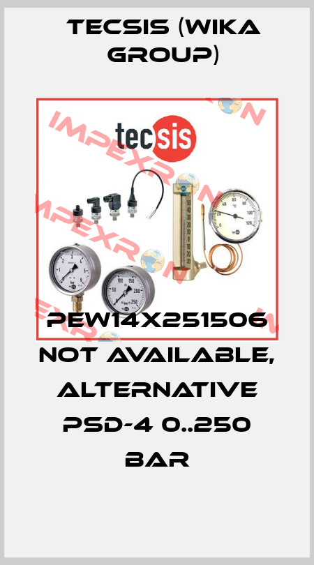 PEW14X251506 not available, alternative PSD-4 0..250 bar Tecsis (WIKA Group)