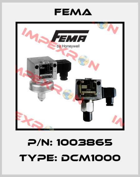 P/N: 1003865 Type: DCM1000 FEMA