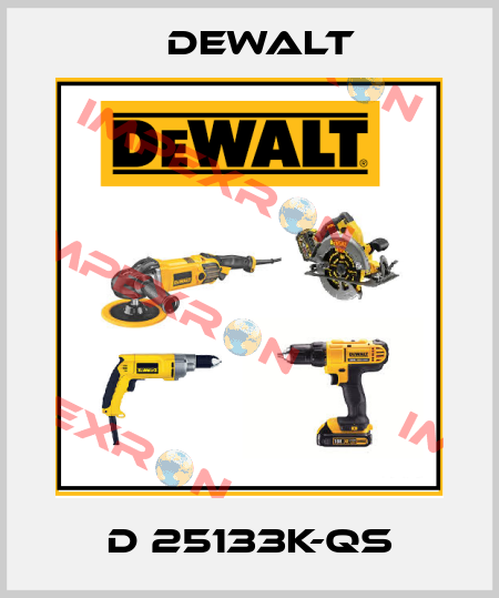 D 25133K-QS Dewalt
