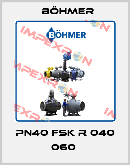 PN40 FSK R 040 060  Böhmer