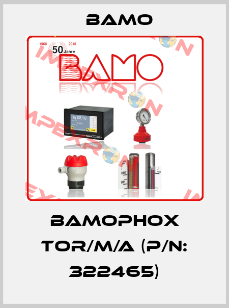 BAMOPHOX TOR/M/A (P/N: 322465) Bamo