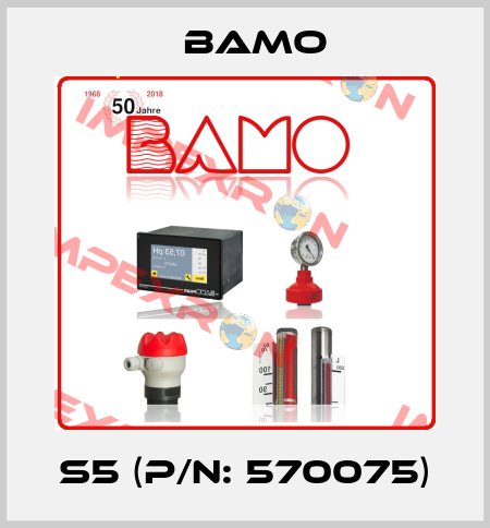 S5 (P/N: 570075) Bamo