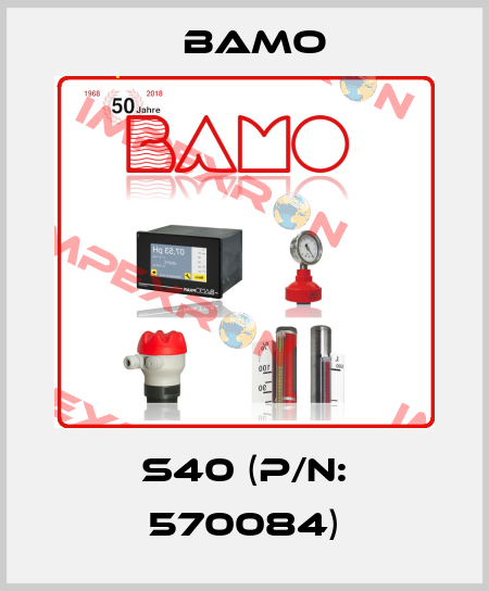 S40 (P/N: 570084) Bamo
