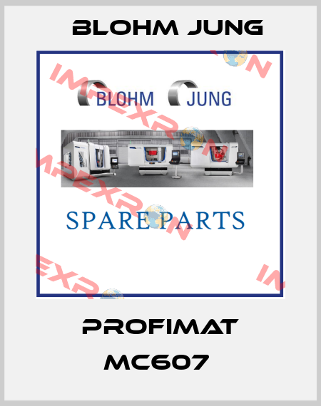 PROFIMAT MC607  Blohm Jung
