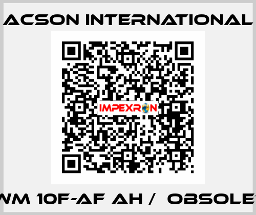 AWM 10F-AF AH /  obsolete Acson International