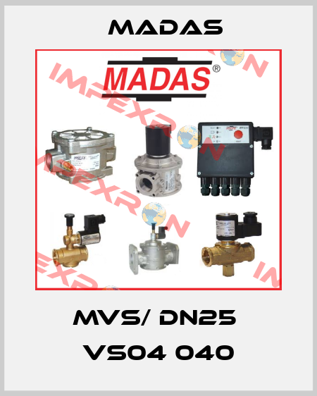 MVS/ DN25  VS04 040 Madas