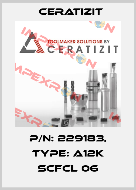 P/N: 229183, Type: A12K SCFCL 06 Ceratizit