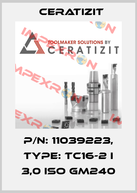 P/N: 11039223, Type: TC16-2 I 3,0 ISO GM240 Ceratizit