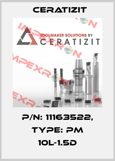 P/N: 11163522, Type: PM 10L-1.5D Ceratizit