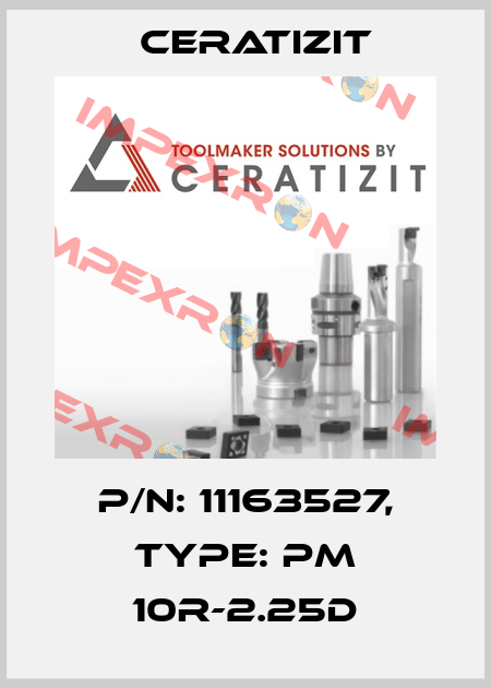 P/N: 11163527, Type: PM 10R-2.25D Ceratizit
