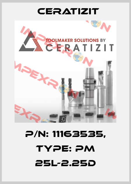 P/N: 11163535, Type: PM 25L-2.25D Ceratizit
