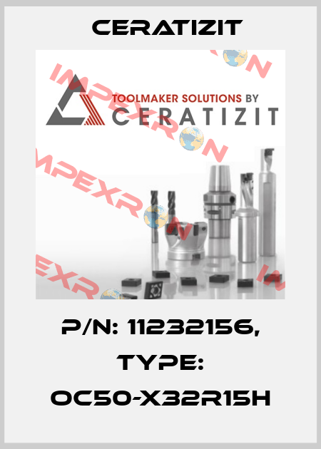 P/N: 11232156, Type: OC50-X32R15H Ceratizit