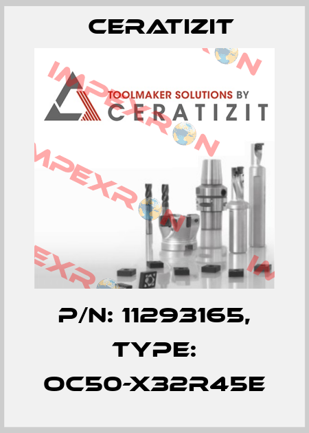P/N: 11293165, Type: OC50-X32R45E Ceratizit