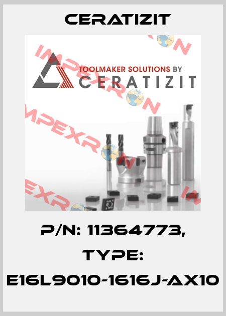 P/N: 11364773, Type: E16L9010-1616J-AX10 Ceratizit